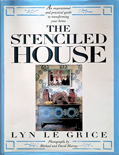 cover image The Stenciled House: An Inspirational and Practical Guide to Transforming Your Home