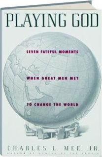 cover image Playing God: Seven Fateful Moments When Great Men Met to Change the World