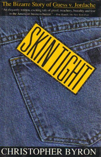 cover image Skin Tight: The Bizarre Story of Guess V. Jordache--Glamour, Greed, and Dirty Tricks in the Fashion Industry