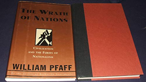 cover image The Wrath of Nations: Civilization and the Furies of Nationalism