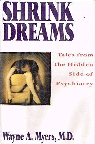 cover image Shrink Dreams: Tales from the Hidden Side of Psychiatry