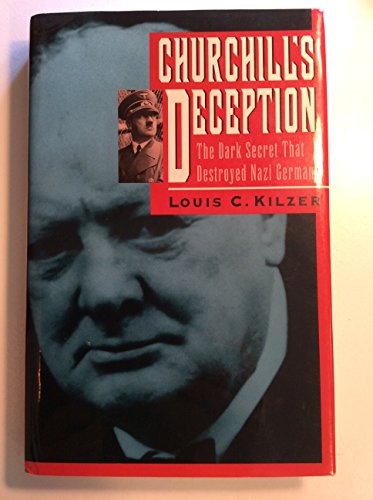 cover image Churchill's Deception: The Dark Secret That Destroyed Nazi Germany