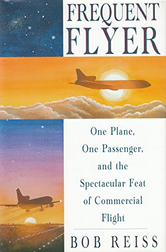 cover image Frequent Flier: One Plane, One Passenger, and the Spectacular Feat of Commercial Flight