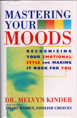 cover image Mastering Your Moods: Recognizing Your Emotional Style and Making It Work for You