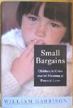 cover image Small Bargains: Children in Crisis and the Meaning of Parental Love