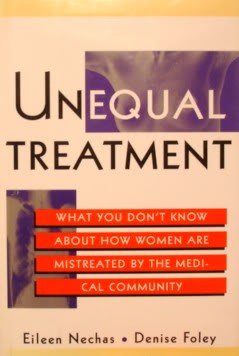 cover image Unequal Treatment: What You Don't Know about How Women Are Mistreated by the Medical Community