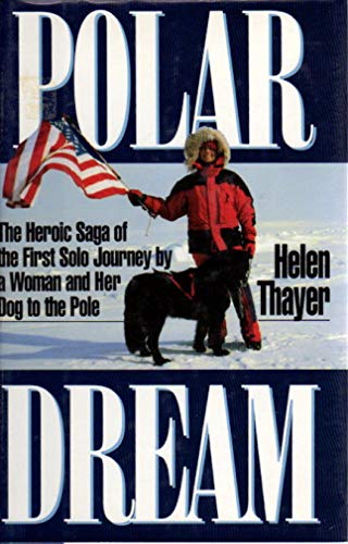 cover image Polar Dream: The Heroic Saga of the First Solo Journey by a Woman and Her Dog to the Pole