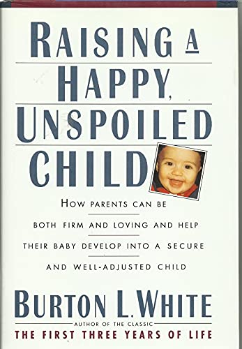 cover image Raising a Happy, Unspoiled Child