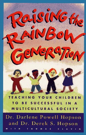cover image Raising the Rainbow Generation: Teaching Your Children to Be Successful in a Multicultural Society