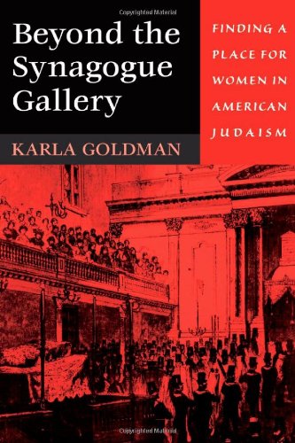 cover image Beyond the Synagogue Gallery: Finding a Place for Women in American Judaism