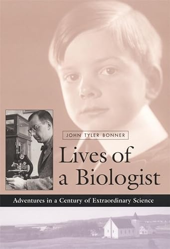 cover image LIVES OF A BIOLOGIST: Adventures in a Century of Extraordinary Science