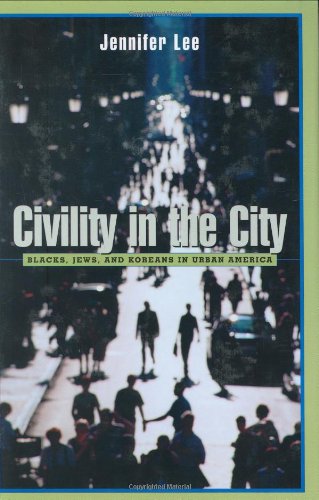 cover image Civility in the City: Blacks, Jews, and Koreans in Urban America