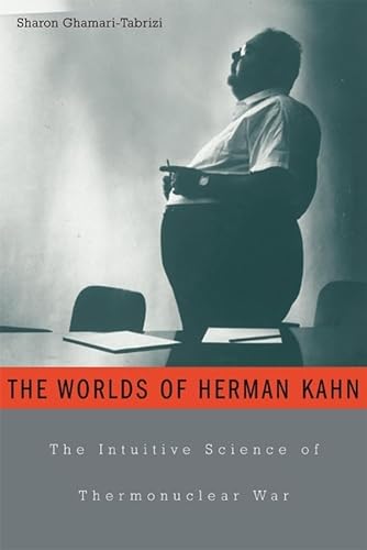 cover image THE WORLDS OF HERMAN KAHN: The Intuitive Science of Thermonuclear War