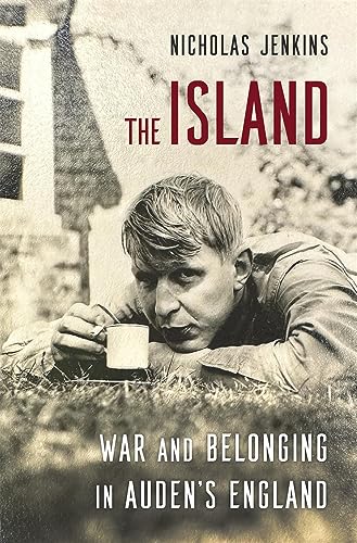 cover image The Island: War and Belonging in Auden’s England