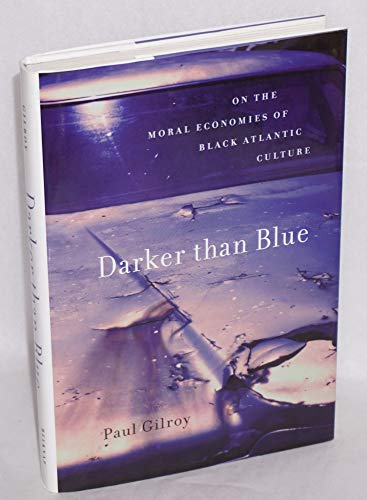 cover image Darker than Blue: On the Moral Economies of Black Atlantic Culture