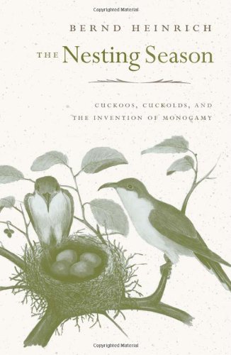 cover image The Nesting Season: Cuckoos, Cuckolds, and the Invention of Monogamy
