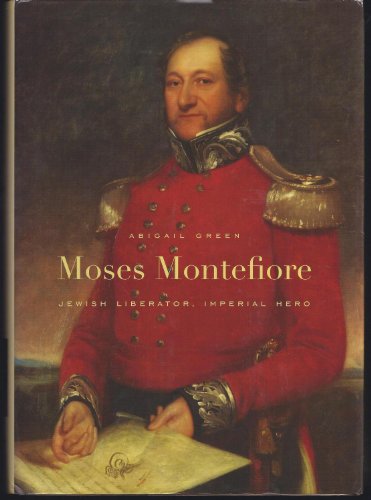 cover image Moses Montefiore: Jewish Liberator, Imperial Hero