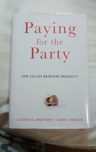 cover image Paying for the Party: How College Maintains Inequality