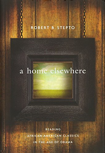 cover image A Home Elsewhere: Reading African-American Classics in the Age of Obama
