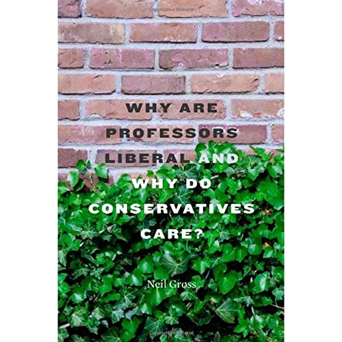 cover image Why Are Professors Liberal and Why Do Conservatives Care?
