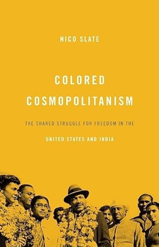 cover image Colored Cosmopolitanism: The Shared Struggle for Freedom in the United States and India