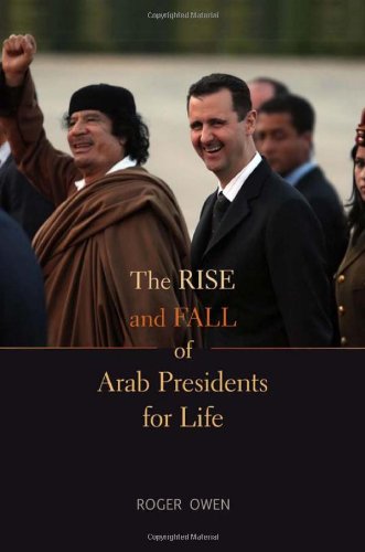 cover image The Rise and Fall of Arab 
Presidents for Life