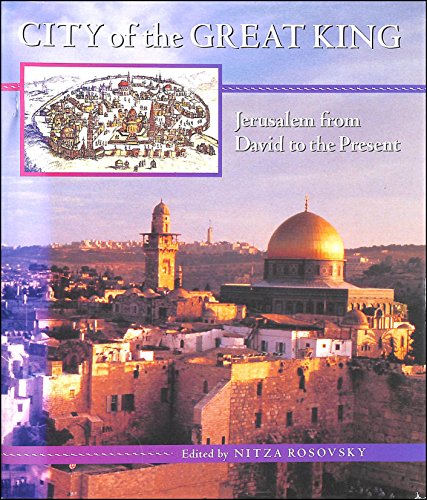 cover image City of the Great King: Jerusalem from David to the Present
