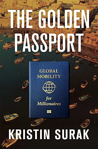 cover image The Golden Passport: Global Mobility for Millionaires