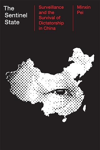 cover image The Sentinel State: Surveillance and the Survival of Dictatorship in China