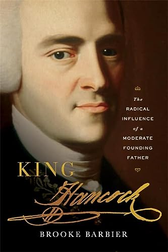cover image King Hancock: The Radical Influence of a Moderate Founding Father
