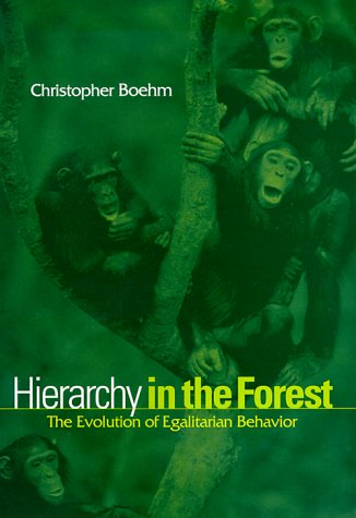 cover image Hierachy in the Forest: The Evolution of Egalitarian Behavior