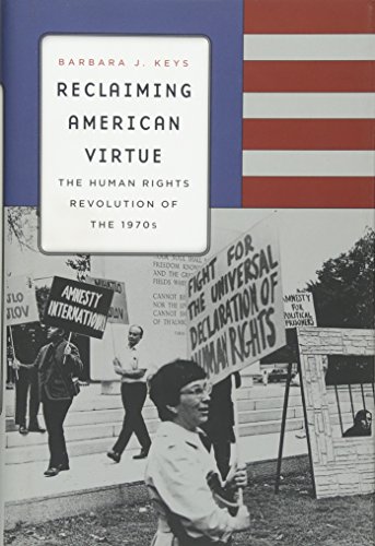 cover image Reclaiming American Virtue: The Human Rights Revolution of the 1970s