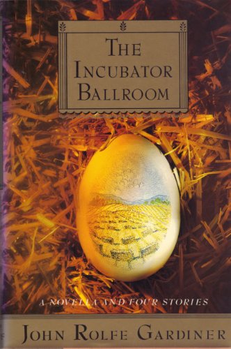 cover image The Incubator Ballroom: A Novella and Four Stories