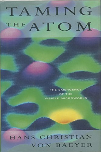cover image Taming the Atom: The Emergence of the Visible Microworld