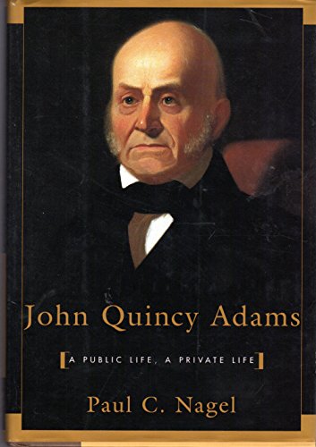 cover image John Quincy Adams: A Public Life, a Private Life