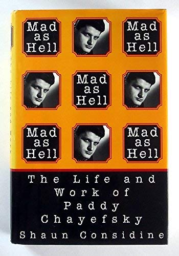 cover image Mad as Hell:: The Life and Work of Paddy Chayefsky