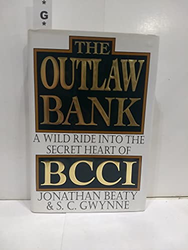 cover image The Outlaw Bank: A Wild Ride Into the Secret Heart of Bcci