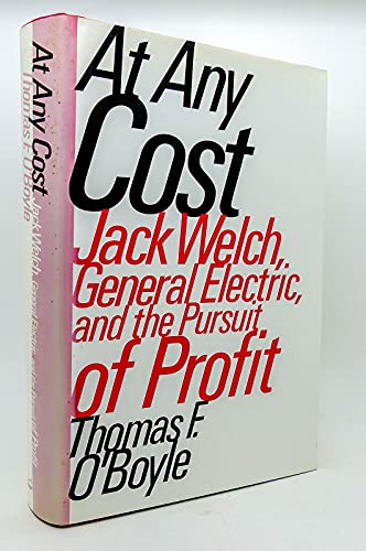 cover image At Any Cost: Jack Welch, General Electric, and the Pursuit of Profit
