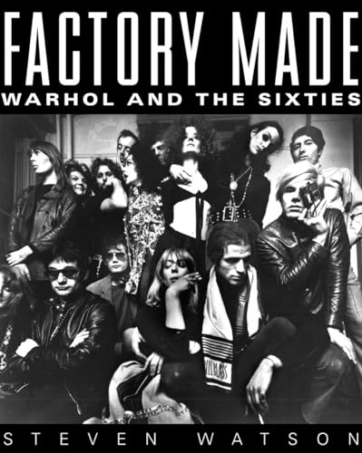 cover image FACTORY MADE: Warhol and the Sixties