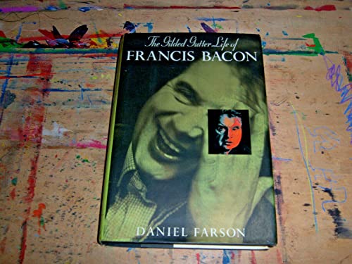 cover image The Gilded Gutter Life of Francis Bacon