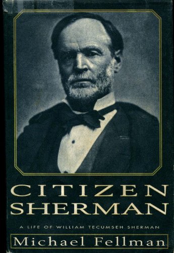 cover image Citizen Sherman:: A Life of William Tecumseh Sherman