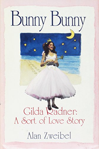 cover image Bunny Bunny:: Gilda Radner: A Sort of Love Story