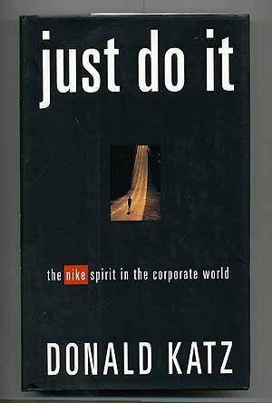 cover image Just Do It: The Nike Spirit in the Corporate World
