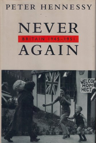 cover image Never Again: Britain, 1945-1951