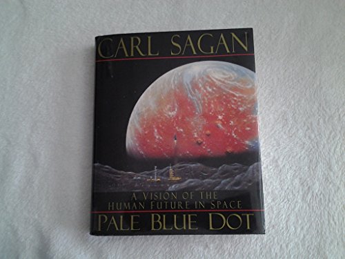 cover image Pale Blue Dot: A Vision of the Human Future in Space