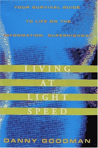 cover image Living at Light Speed:: Your Survival Guide to Life on the Information Superhighway