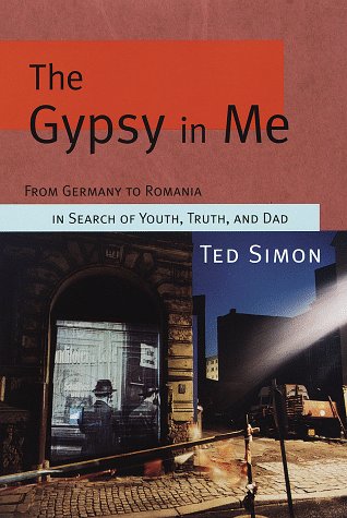 cover image The Gypsy in Me: From Germany to Romania in Search of Youth, Truth, and Dad