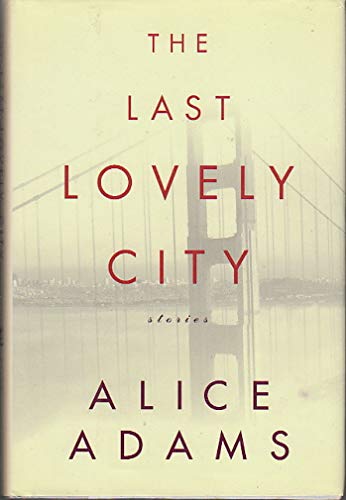 cover image The Last Lovely City: Stories