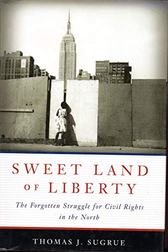 cover image Sweet Land of Liberty: The Forgotten Struggle for Civil Rights in the North