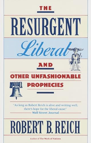 cover image The Resurgent Liberal: And Other Unfashionable Prophecies